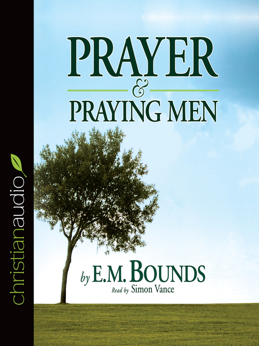 Title details for Prayer and Praying Men by E.M. Bounds - Available